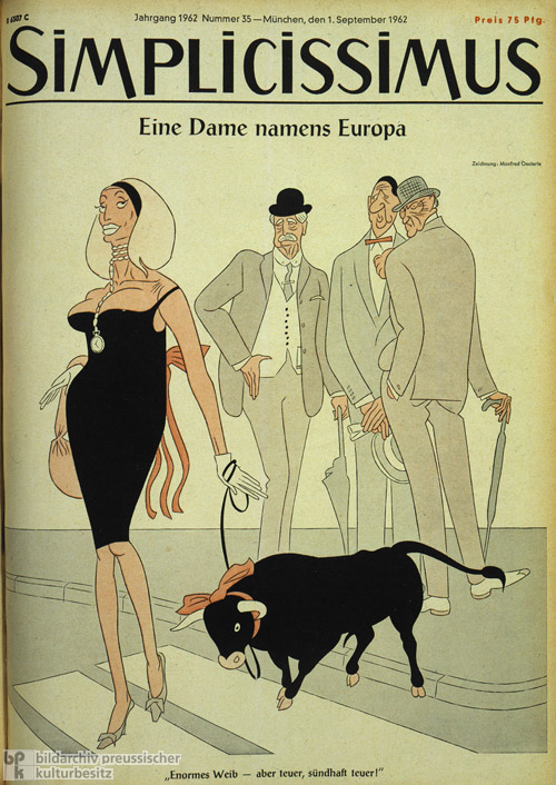 „Eine Dame namens Europa. Enormes Weib – aber teuer, sündhaft teuer!” (1. September 1962)